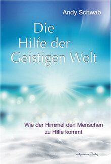 Neues Buch "Die Hilfe der geistigen Welt" von Andy Schwab